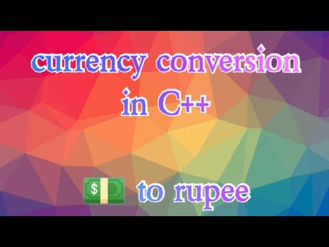 how to make the currency conversion program in C++ - YouTube