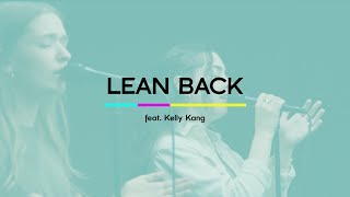 "Lean Back" feat. Kelly Kang