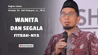 Fitrah-nya Wanita | Ustadz, Dr. Adi Hidayat, Lc., M.A.