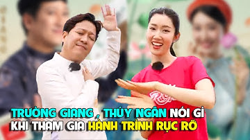 Trường Giang, Thúy Ngân nói gì khi tham gia show Hành trình rực rỡ