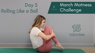 March Matness Day 5 - Rolling Like a Ball | 15 Minute Pilates Mat
