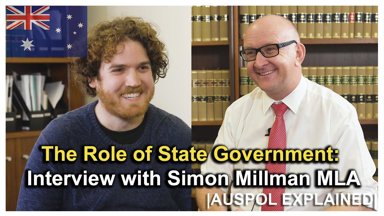 The Role of State Government: Interview with Simon Millman MLA | AUSPOL EXPLAINED
