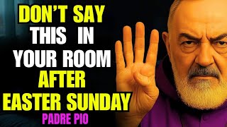 DON’T SAY THIS IN YOUR ROOM... OR YOU'LL ATTRACT EVIL THIS HOLY WEEK - PADRE PIO WARNS.