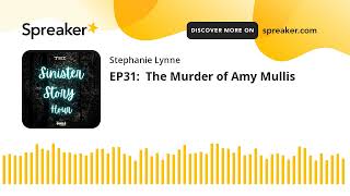 EP31:  The Murder of Amy Mullis (part 2 of 3)