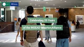 25 Years of the INSEAD-Wharton Alliance | Two Leading Business Schools, One Shared Vision