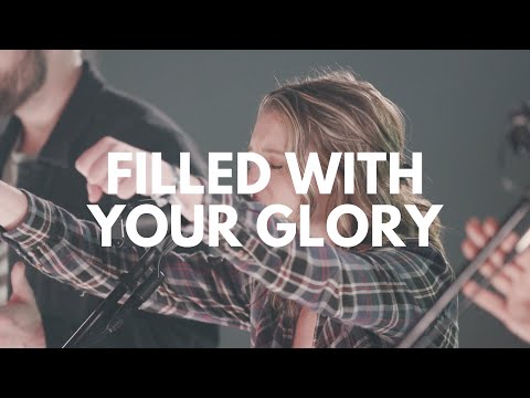 Filled With Your Glory