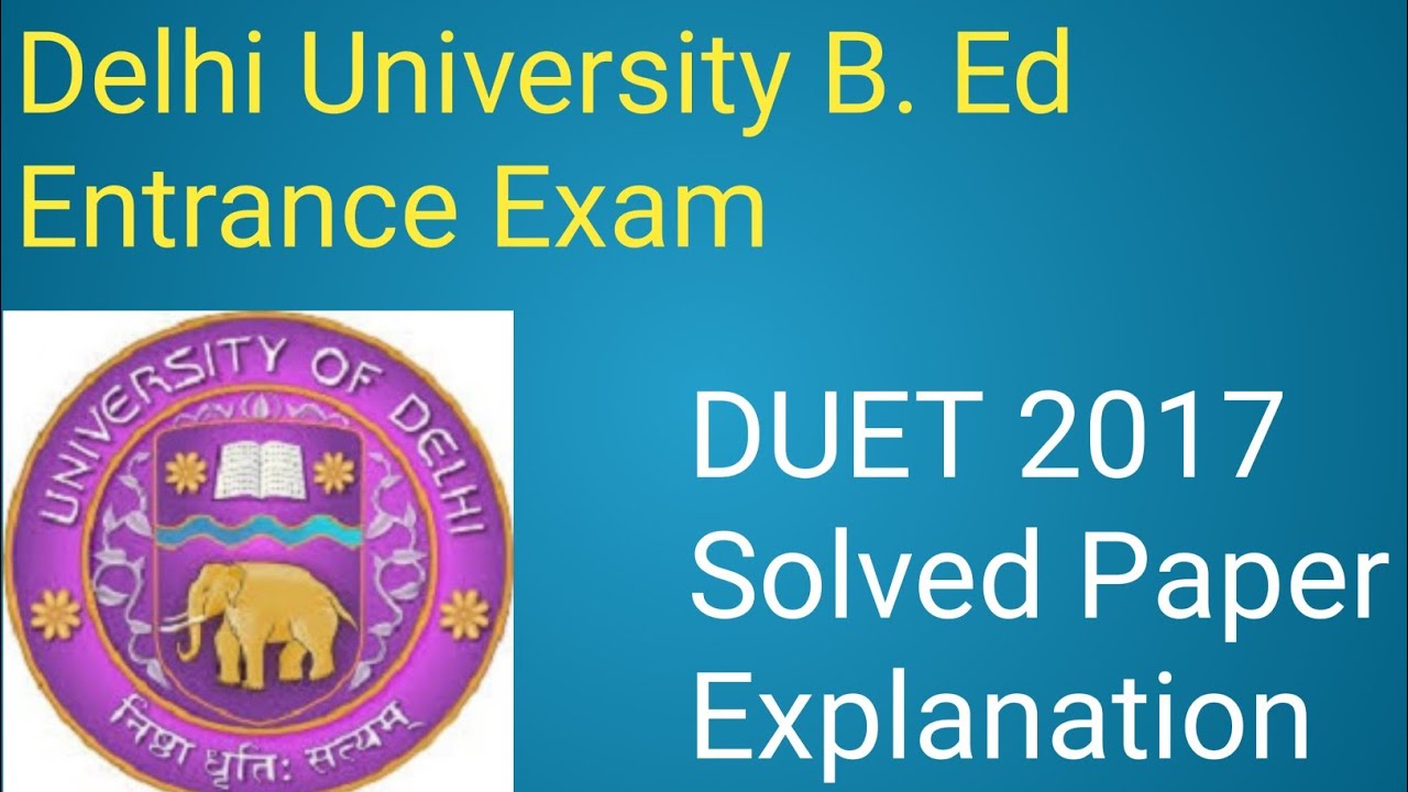 B. Ed Entrance Exam 2017 DU. Solved question paper