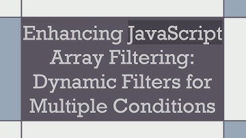 Enhancing JavaScript Array Filtering: Dynamic Filters for Multiple Conditions