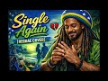 Single Again Reggae Cover Mi Djii Single Again Reggae Cover Mi Djii