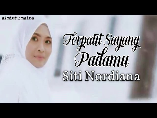 Siti Nordiana - Terpaut Sayang Padamu