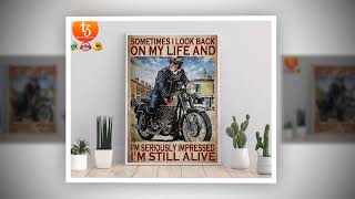 Motorcycles Man Sometimes I Look Back On My Life And Im Seriously Impressed Im Still Alive Poster
