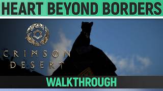 Crimson Desert - Heart Beyond Borders - Walkthrough