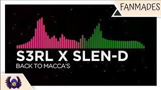 [Drumstep/Hard Dance] - S3RL & SLEN-D - Back To Macca's [Monstercat Fanmade]