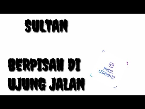 sultan-_-berpisah-di-ujung-jalan-_-cover-(video-lirik)