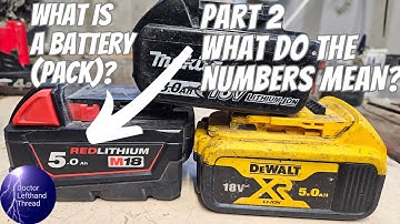 POWER TOOL BATTERIES Part 2 - What do the numbers mean?.