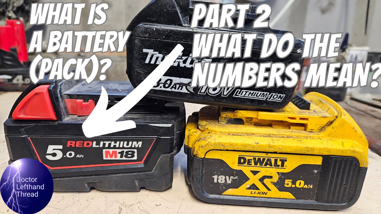 POWER TOOL BATTERIES Part 2 - What do the numbers mean?. - YouTube