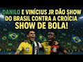 "VINI JR. FAZ MÁGICA E DANILO EXPLODE A REDE: BRASIL MASSACRA A CROÁCIA 3 A 1!"