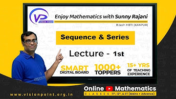 Sequence and Series | L 1st| Class 11 | Mathematics | Sunny Rajani Sir | Vision Point