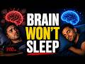 Why Your Brain Won’t Let You Sleep #bettersleep #insomnia #overthinking