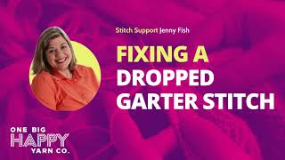 Fixing A Dropped Garter Stitch in Knitting | One Big Happy Yarn Co. | Stitch Support with Jenny Fish