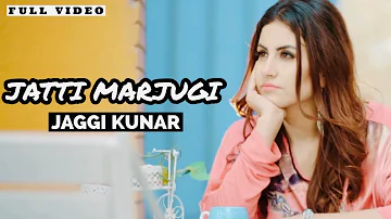 New Punjabi Songs 2020 | JATTI MARJUGI : Jaggi Kunar | Music Empire | Sahib Sekhon