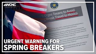 Urgent warning for spring breakers traveling to Mexico