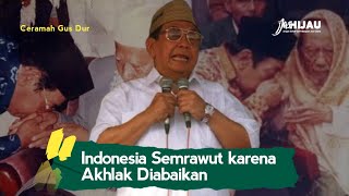 Gus Dur - Pentingnya Akhlak dan Moralitas