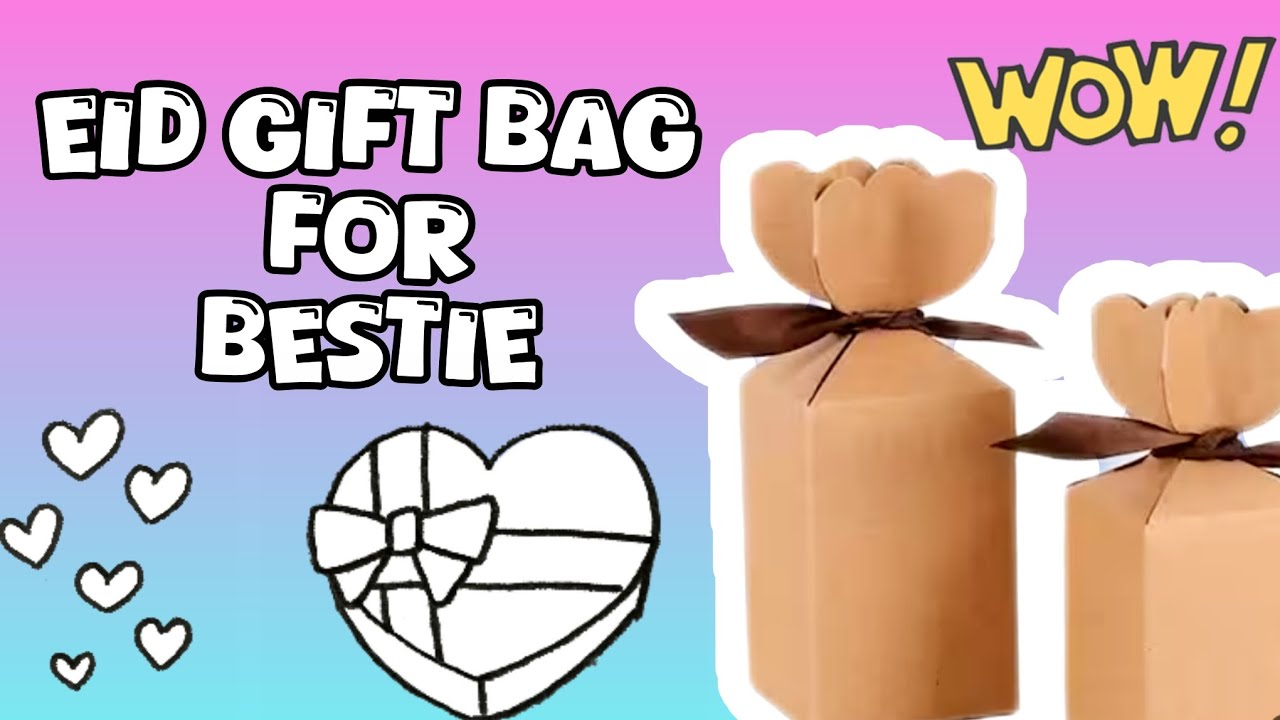 Eid 2026 Special 🎁 DIY Gift Bag for Bestie | Easy & Budget Friendly Idea