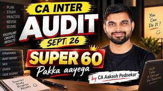 CA Inter Audit SEPT 2026 | SUPER 60 MARATHON | Pakka Aayega 🔥