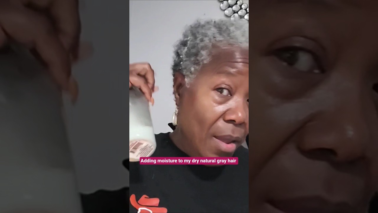Adding moisture to dry, gray natural hair