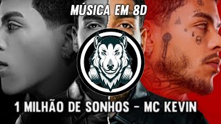 MC Kevin - 1 Milhão de Sonhos - Música em 8D (OUÇA COM FONE)