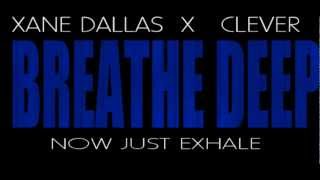 Xane Dallas x Clever- Breathe Deep