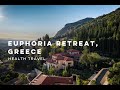 Euphoria retreat greece  health travel