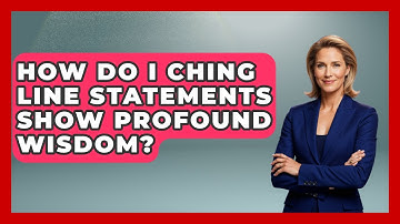 How Do I Ching Line Statements Show Profound Wisdom? - Occult Origins Explained