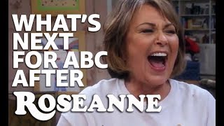 What's Next for ABC After Roseanne Cancellation