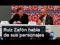 Ruiz Zafón habla de sus personajes - Es la Hora de Opinar