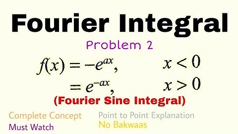 3. Fourier Integral | Problem#2 | Complete Concept