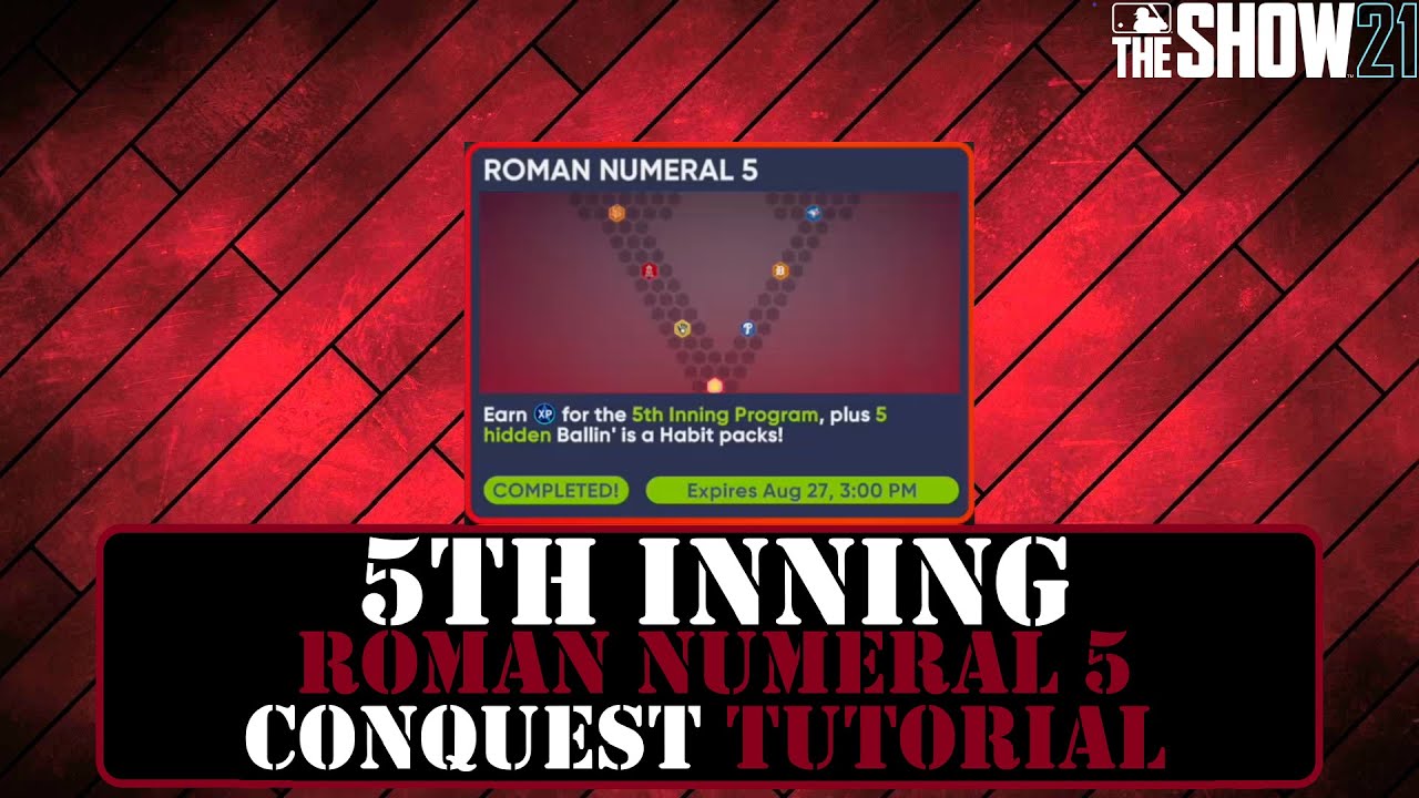 EASIEST AND BEST WAY TO COMPLETE ROMAN NUMERAL 5 CONQUEST | 5TH INNING CONQUEST | MLB THE SHOW 21