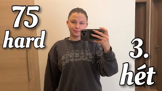 75 hard⎮ harmadik hét