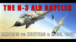The  1967 Air Battles For H-3 Were A Surprising Struggle For The IDF/AF