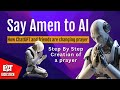 Say amen to AI: How ChatGPT and friends are changing prayer.