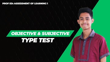 [PROF ED] ASSESSMENT OF LEARNING 1: OBJECTIVE AND SUBJECTIVE TYPE TEST
