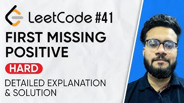 41. First Positive Missing Leetcode Problem | Solution with Explanation | DSA Problem Series