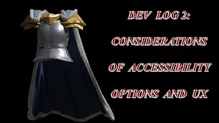 Dev Log 2: Considerations of Accessibility, Options, and UX: Cuirass of Conquest and Beyond
