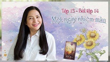 Tập 15 - Bài tập 14: Một ngày nhiệm màu - Những điều kỳ diệu