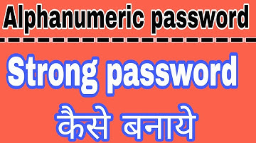 How to make strong password || Alphanumeric password