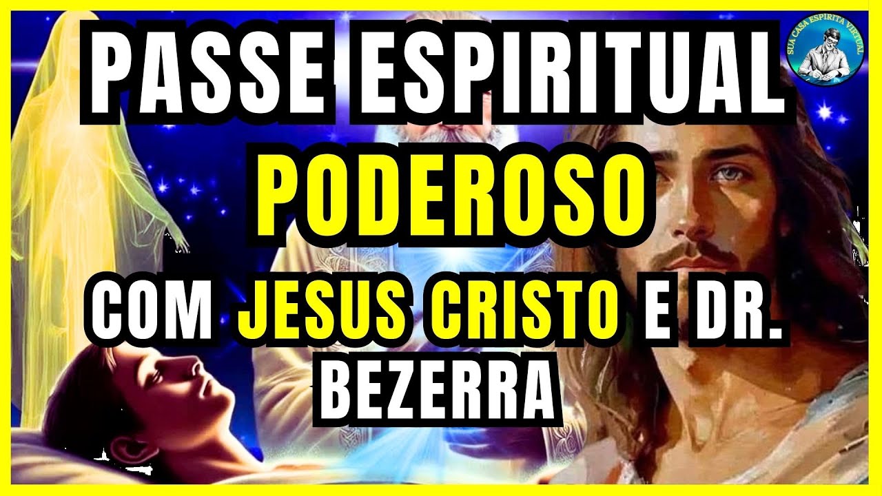 Receba Agora o Passe de Cura Espiritual com Jesus e Bezerra de Menezes