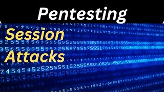 Mastering Session Attacks: A Pentester's Guide
