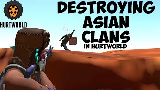 Hurtworld - Absolutely Destroying Asians Clans
