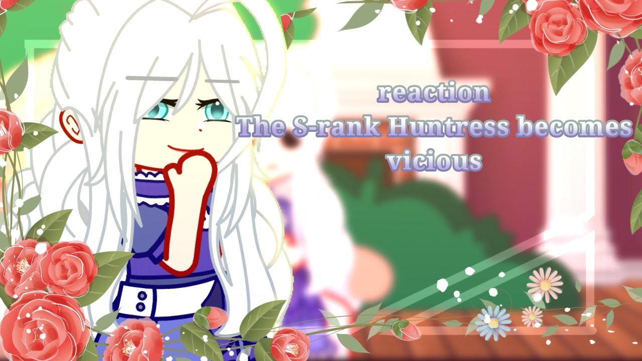 «The S-Class Hunter Doesn't Want to Be a Villainous Princess» react to